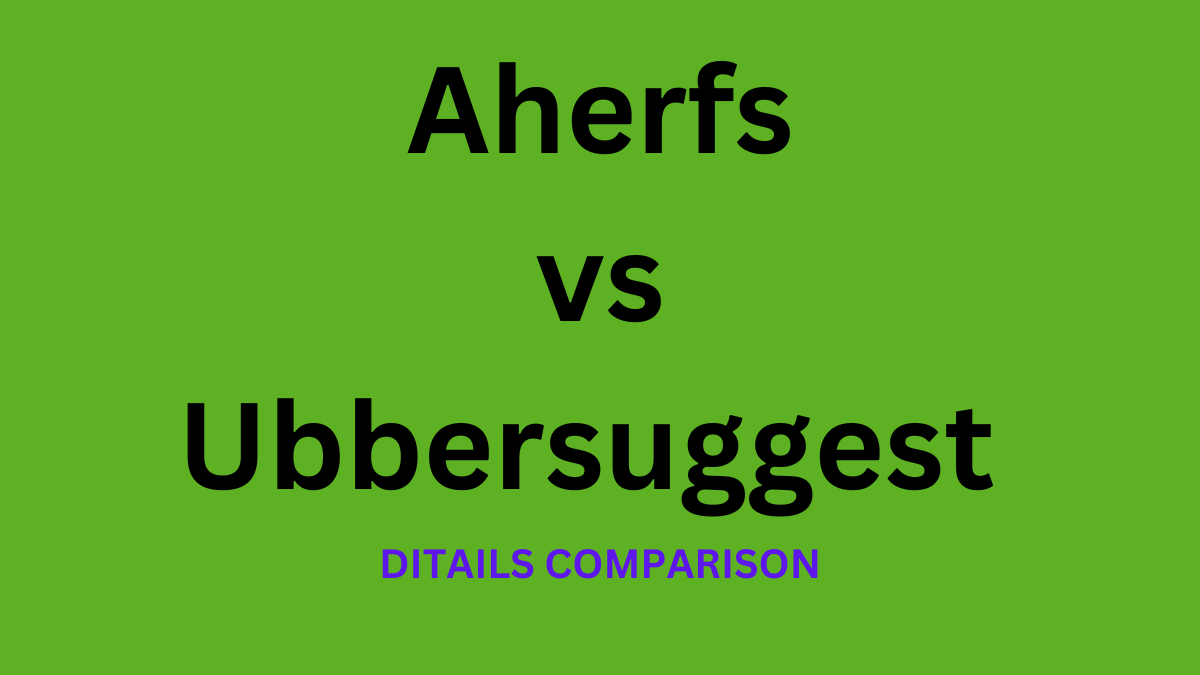 Ubersuggest vs Ahrefs